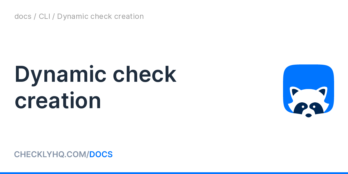 Dynamic check creation